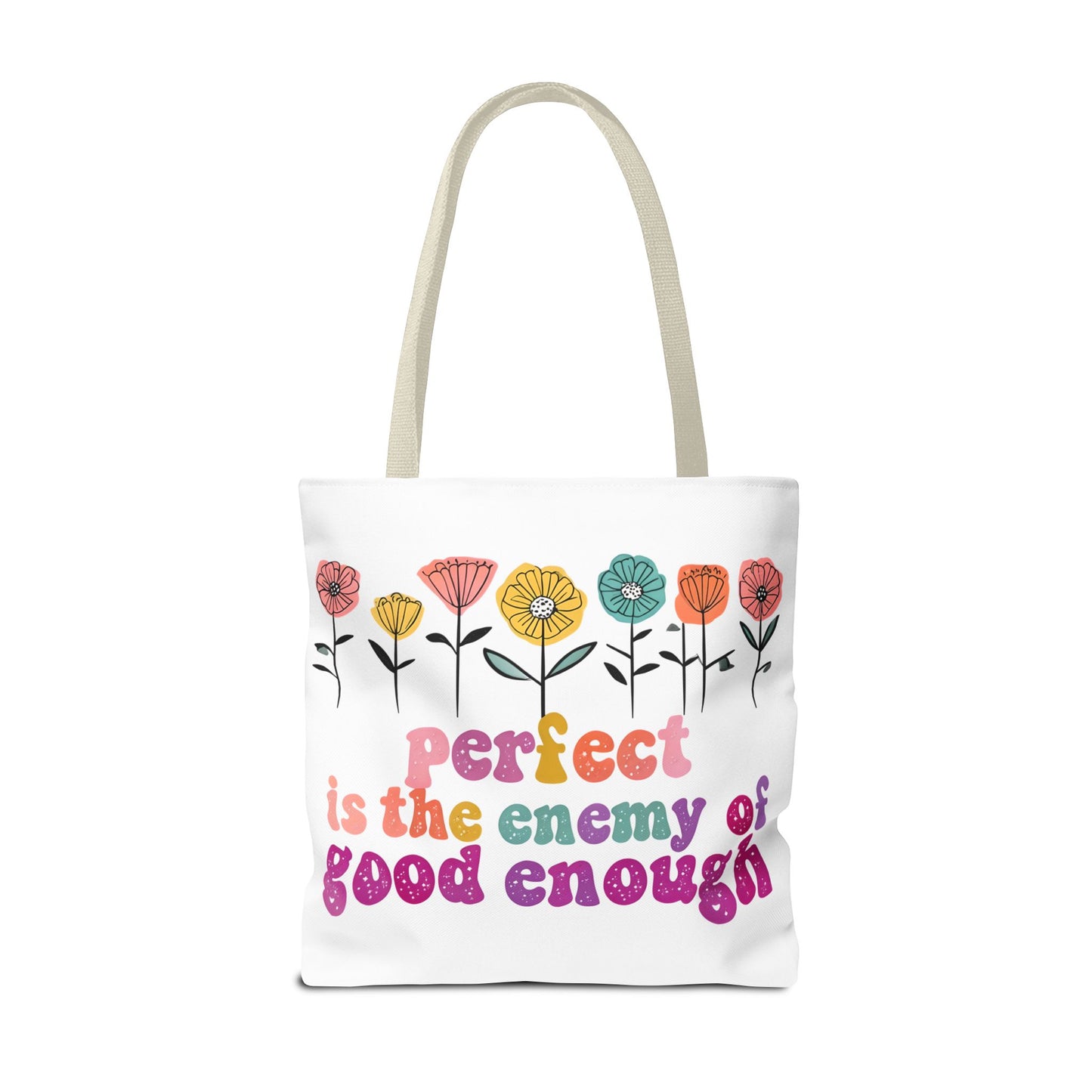Motivational Floral Tote Bag - 'Perfect is the Enemy of Good Enough'
