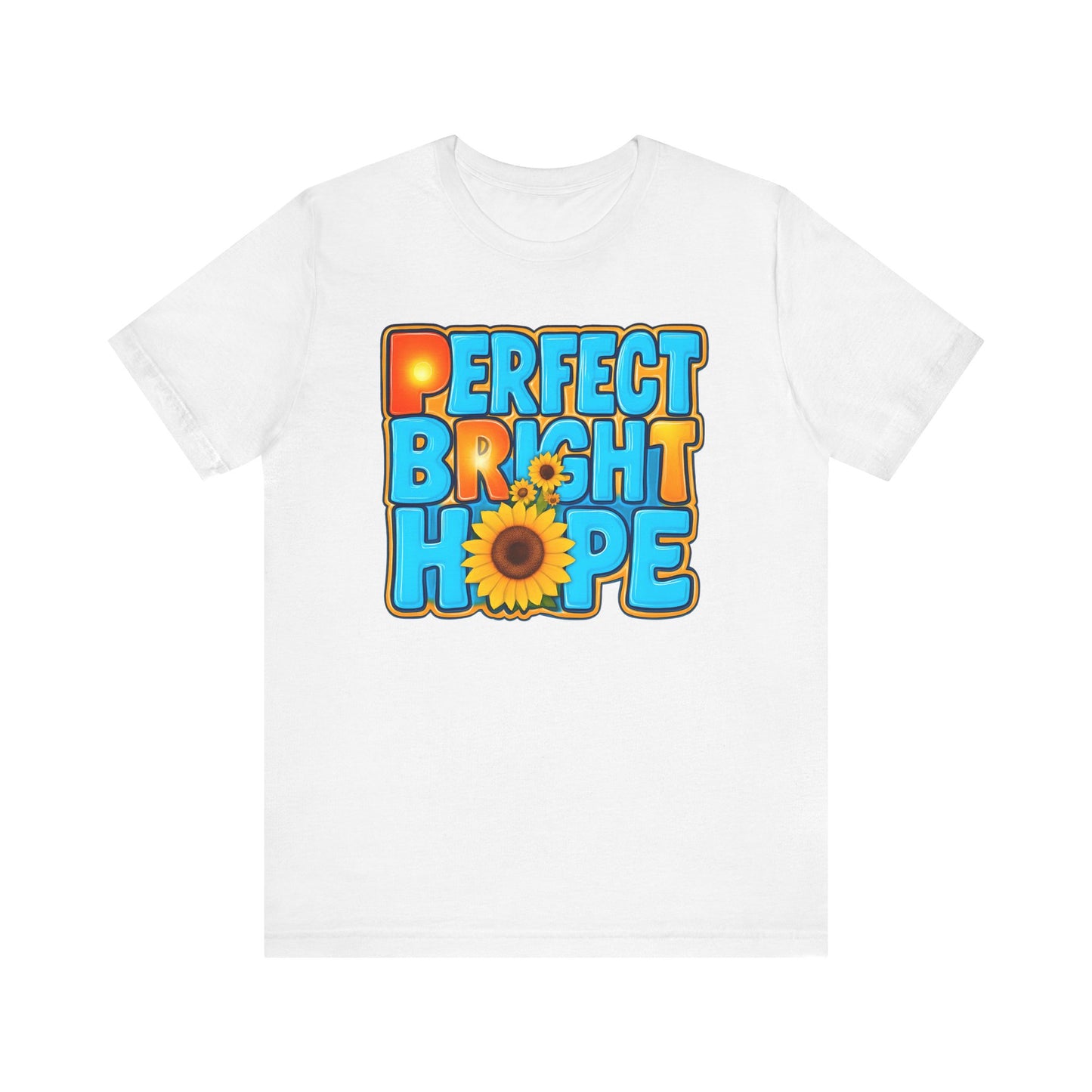 Pefect Bright Hope Unisex Tee, Casual Gift, Summer Vibe, Positive Message, Inspirational Fashion