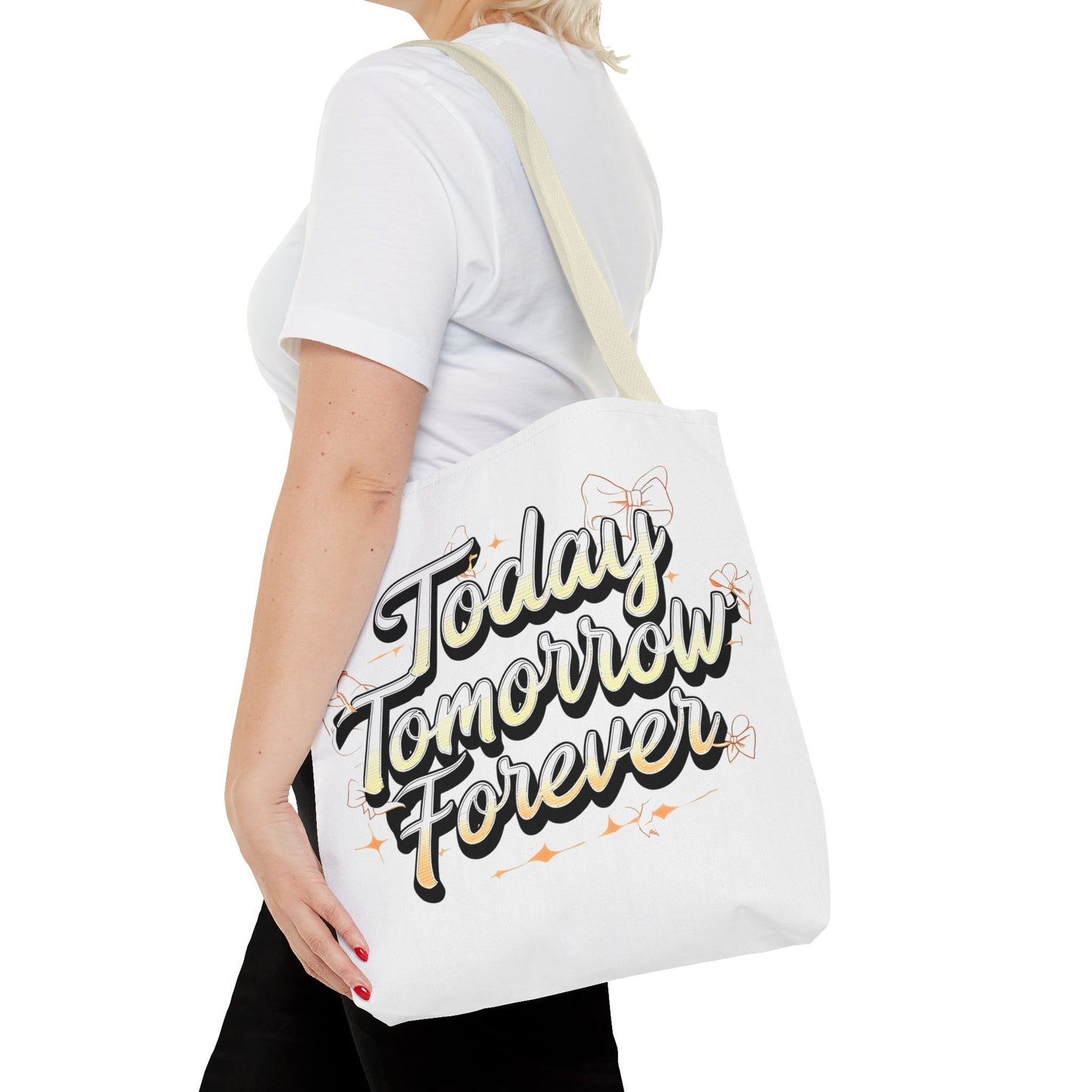 Romantic Tote Bag - Today Tomorrow Forever, Motivational Gift, Reusable Eco-Friendly Tote, Perfect for Everyday Use