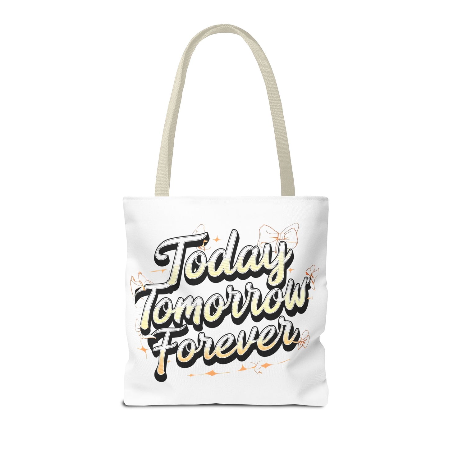 Romantic Tote Bag - Today Tomorrow Forever, Motivational Gift, Reusable Eco-Friendly Tote, Perfect for Everyday Use
