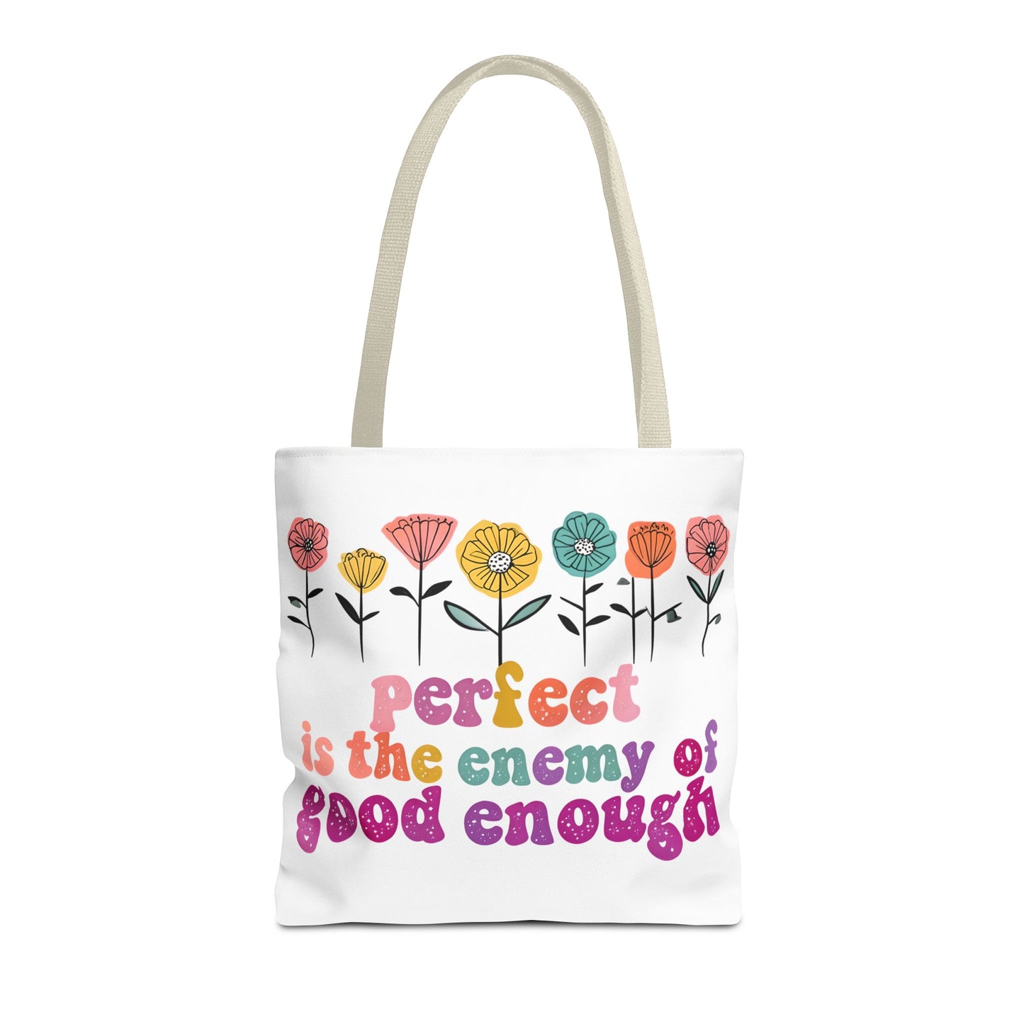 Motivational Floral Tote Bag - 'Perfect is the Enemy of Good Enough'