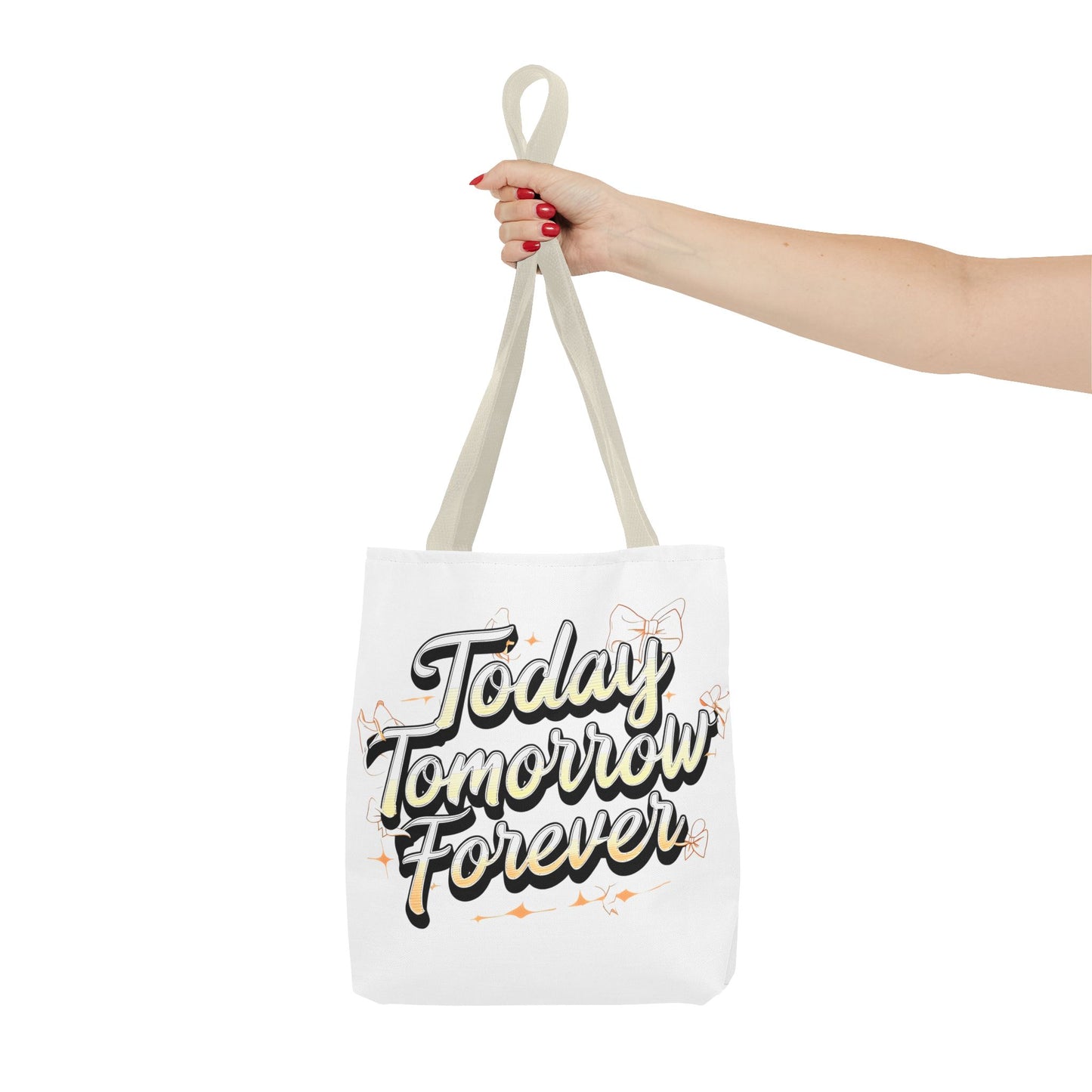 Romantic Tote Bag - Today Tomorrow Forever, Motivational Gift, Reusable Eco-Friendly Tote, Perfect for Everyday Use