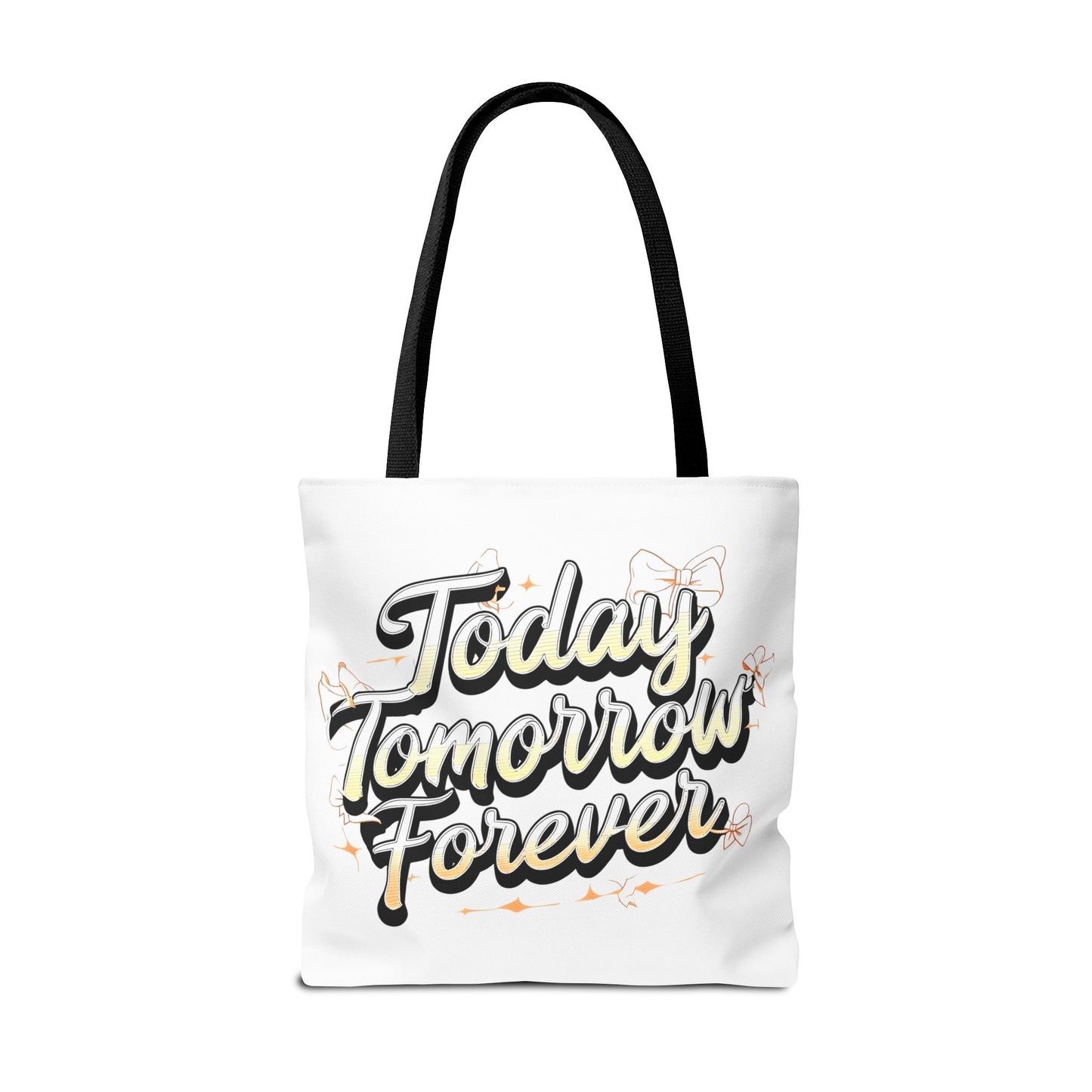 Romantic Tote Bag - Today Tomorrow Forever, Motivational Gift, Reusable Eco-Friendly Tote, Perfect for Everyday Use