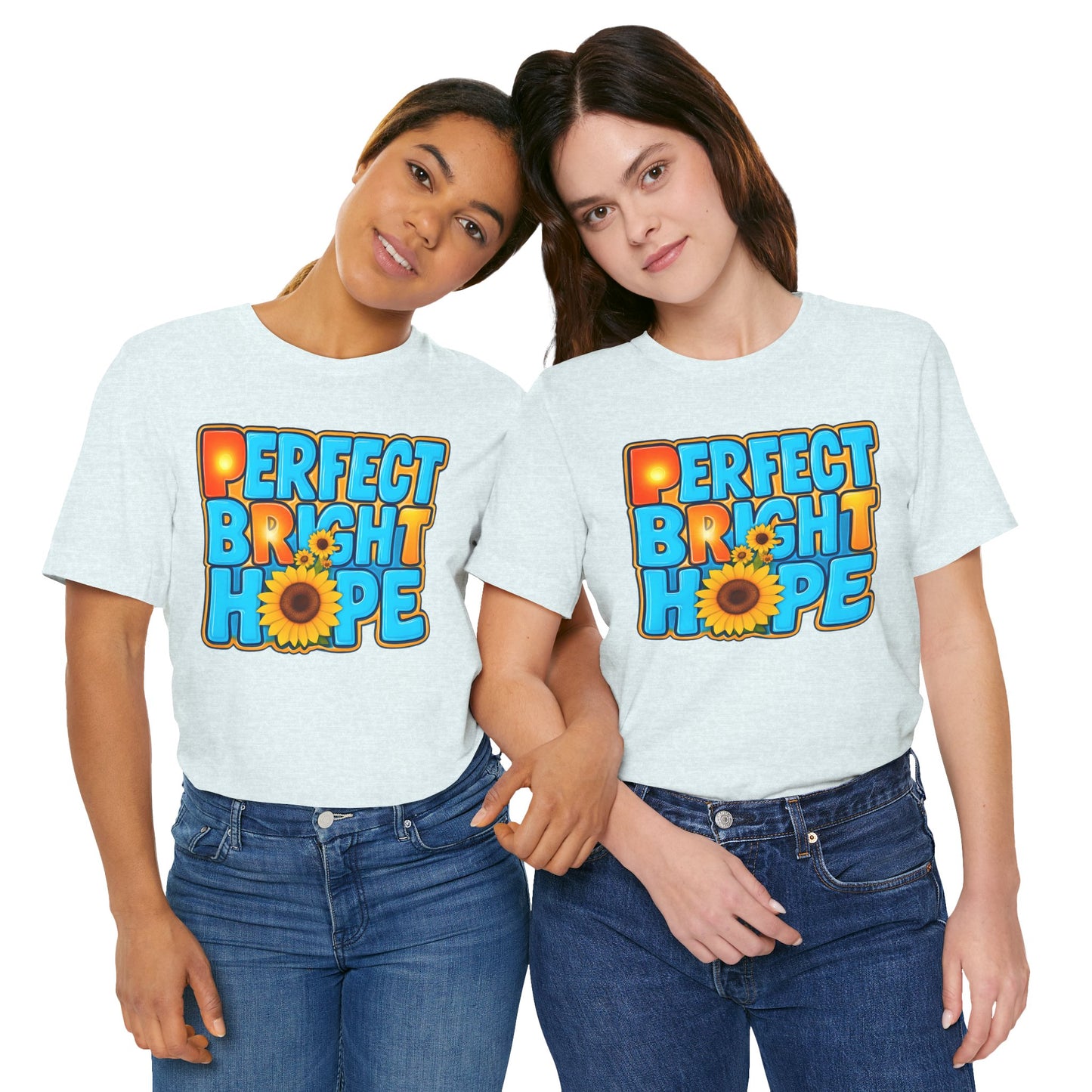 Pefect Bright Hope Unisex Tee, Casual Gift, Summer Vibe, Positive Message, Inspirational Fashion