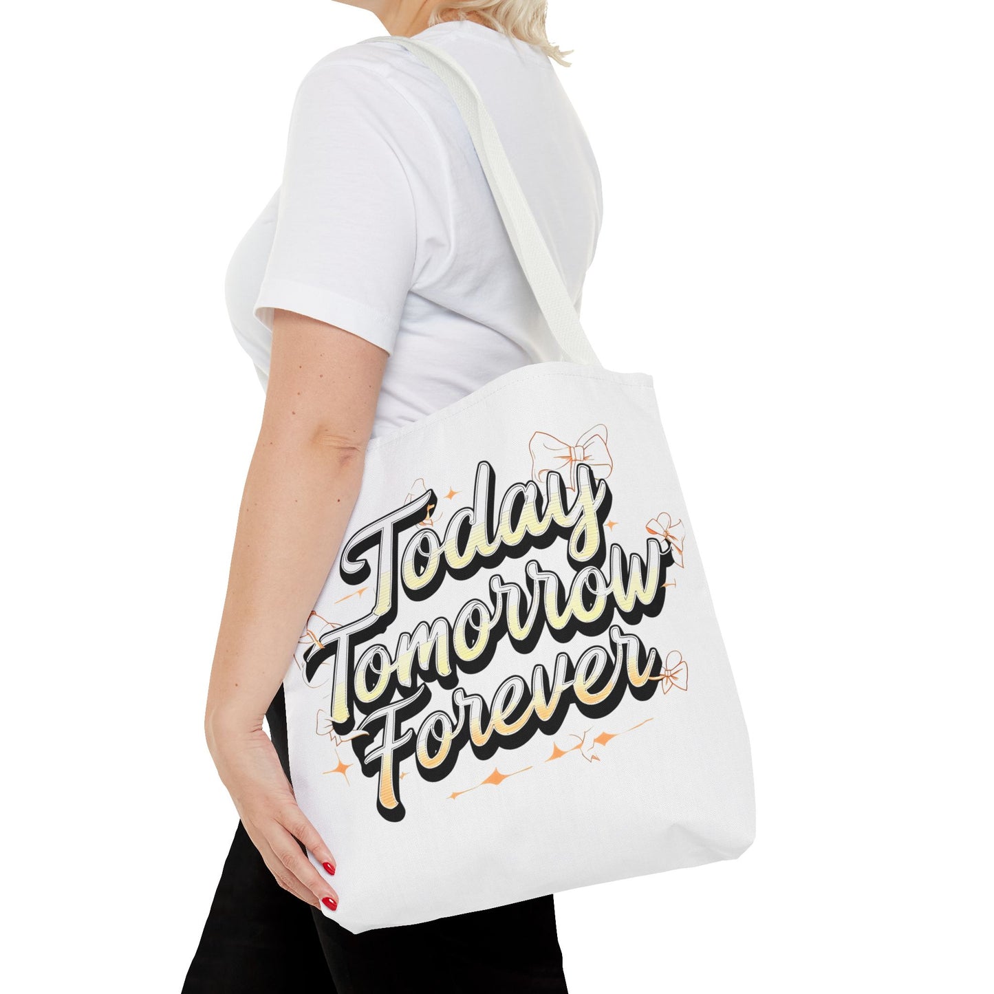 Romantic Tote Bag - Today Tomorrow Forever, Motivational Gift, Reusable Eco-Friendly Tote, Perfect for Everyday Use