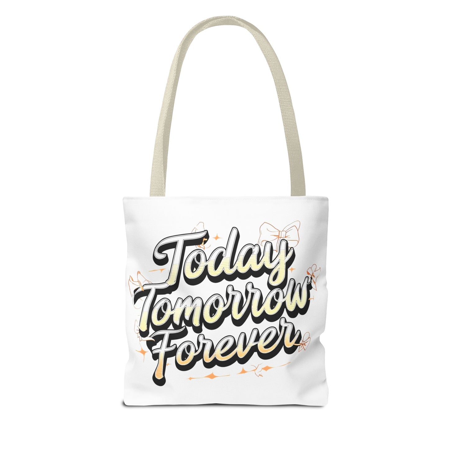 Romantic Tote Bag - Today Tomorrow Forever, Motivational Gift, Reusable Eco-Friendly Tote, Perfect for Everyday Use