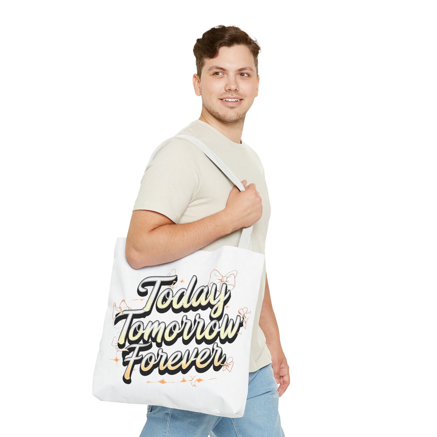 Romantic Tote Bag - Today Tomorrow Forever, Motivational Gift, Reusable Eco-Friendly Tote, Perfect for Everyday Use