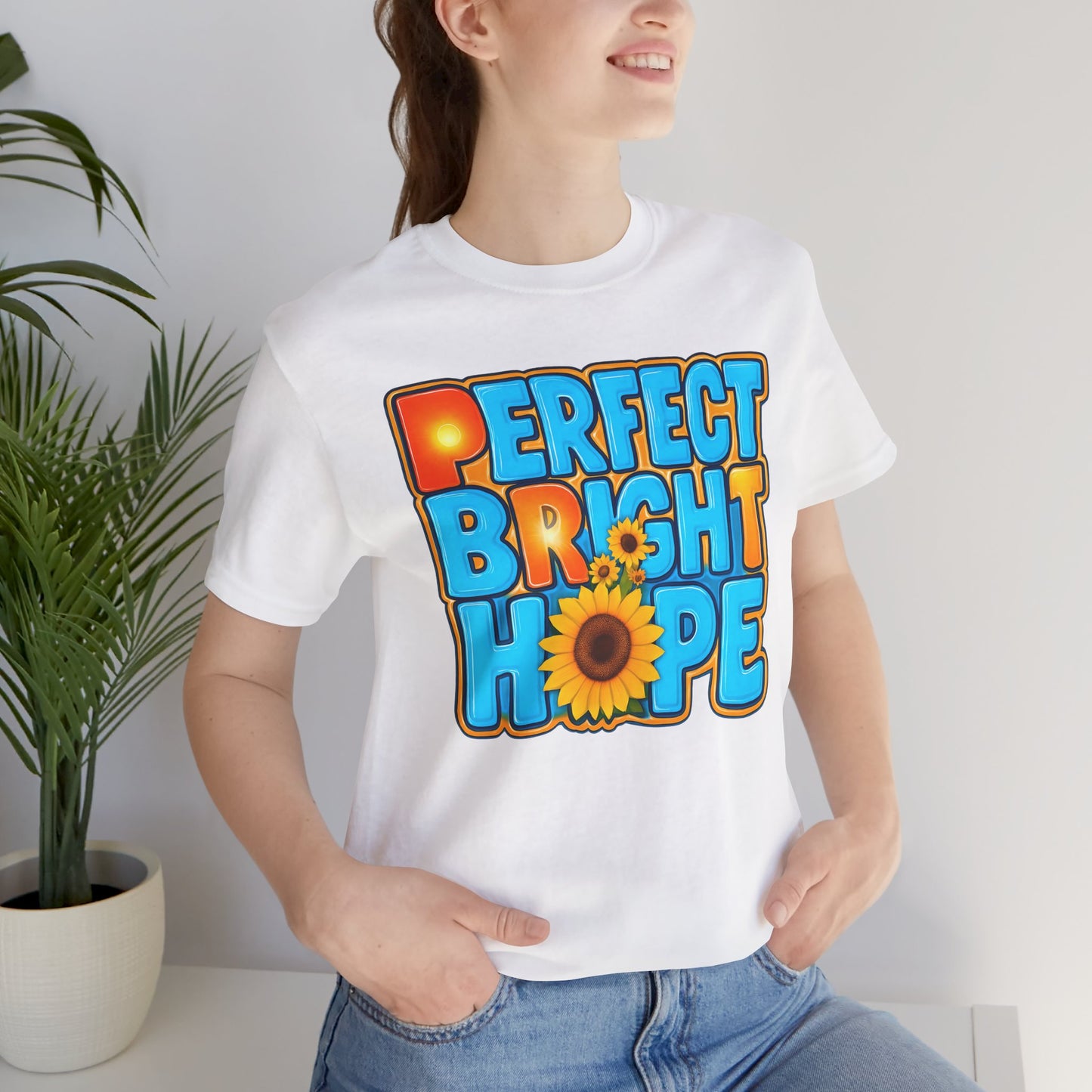 Pefect Bright Hope Unisex Tee, Casual Gift, Summer Vibe, Positive Message, Inspirational Fashion