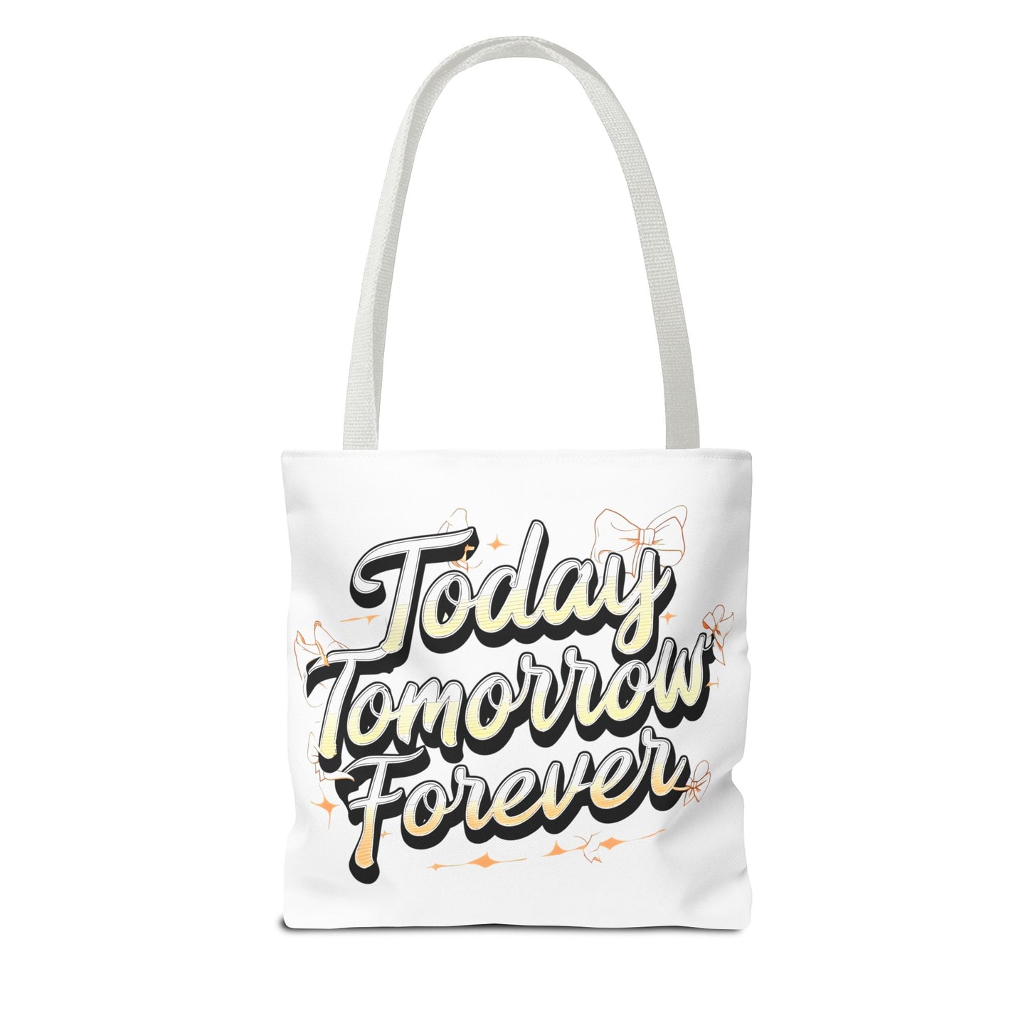 Romantic Tote Bag - Today Tomorrow Forever, Motivational Gift, Reusable Eco-Friendly Tote, Perfect for Everyday Use