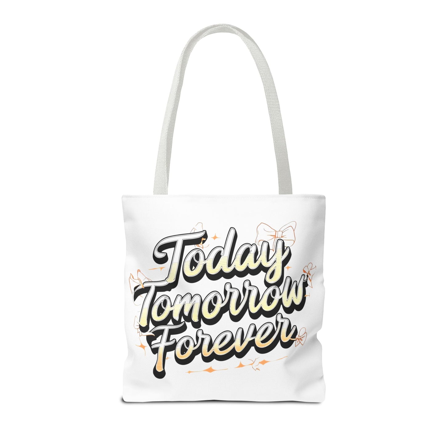 Romantic Tote Bag - Today Tomorrow Forever, Motivational Gift, Reusable Eco-Friendly Tote, Perfect for Everyday Use