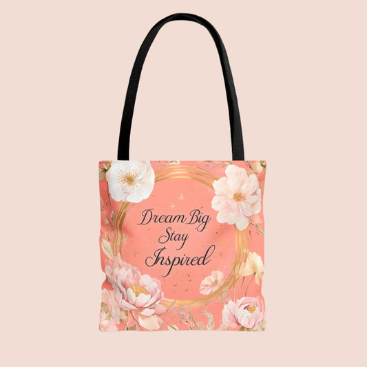Dream Big Stay Inspired Tote bag with floral design and motivational quote 