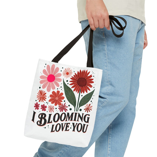 I Blooming Love You Tote Bag, Funny Floral Bag for Plant Lovers and Pun Fans, Unisex Gift