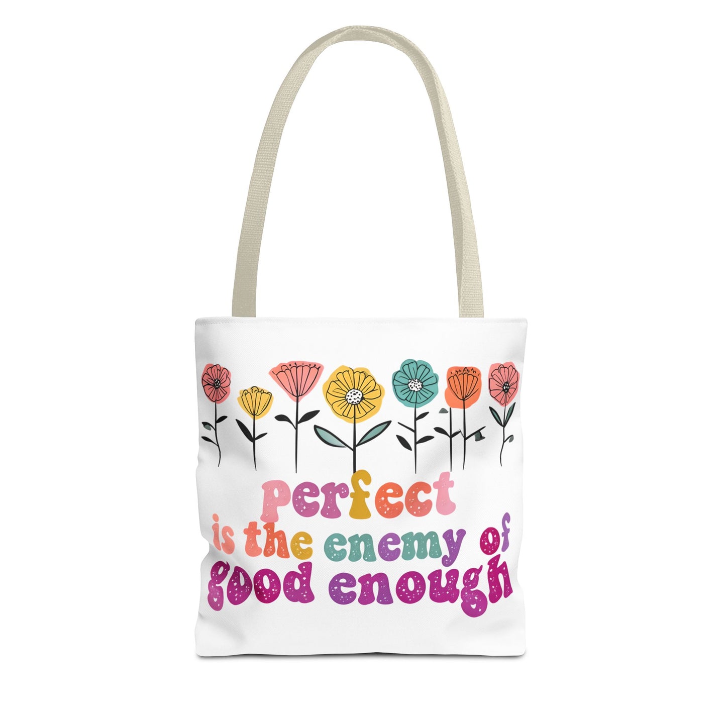 Motivational Floral Tote Bag - 'Perfect is the Enemy of Good Enough'