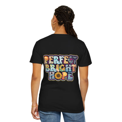 Sunflower Hope Unisex Garment-Dyed T-shirt - Perfect Bright Vibes