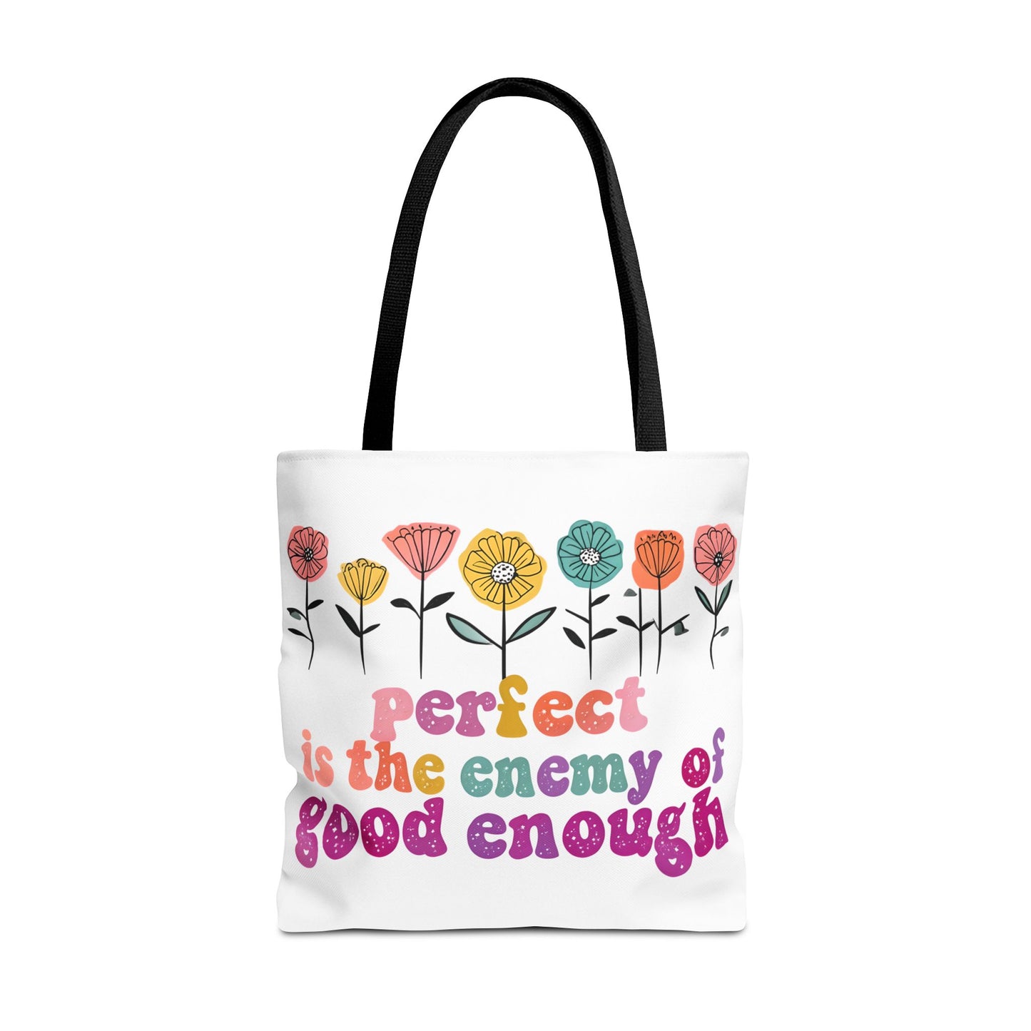 Motivational Floral Tote Bag - 'Perfect is the Enemy of Good Enough'