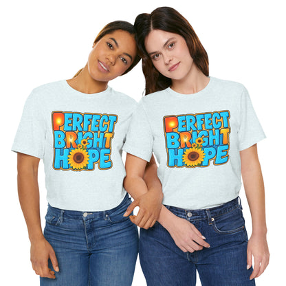 Pefect Bright Hope Unisex Tee, Casual Gift, Summer Vibe, Positive Message, Inspirational Fashion