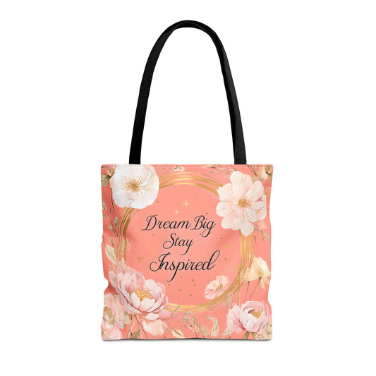 Dream Big Stay Inspired Tote Bag, Floral Tote, Motivational Bag, Gift for Her, Eco-Friendly Shopping Bag, Inspirational Artwork