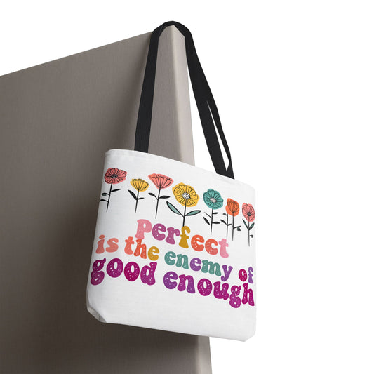 Motivational Floral Tote Bag - 'Perfect is the Enemy of Good Enough'