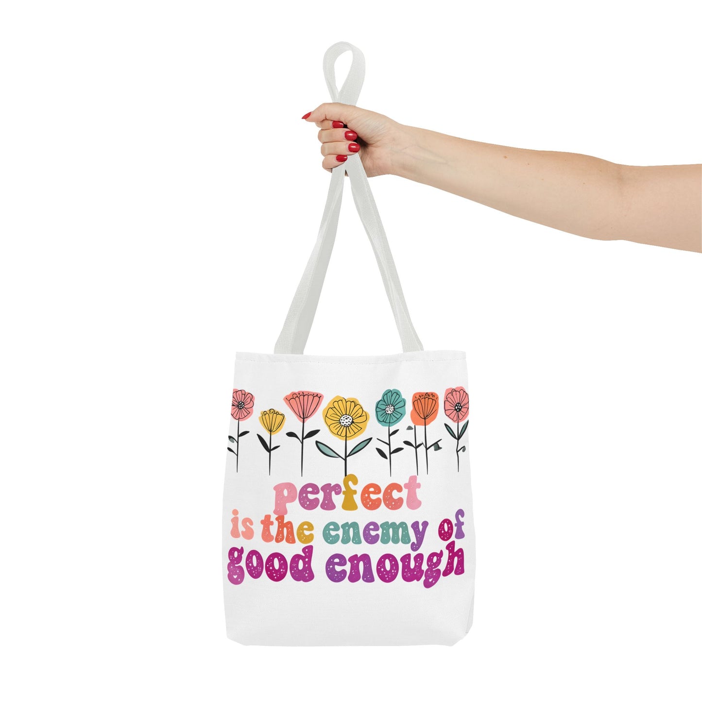 Motivational Floral Tote Bag - 'Perfect is the Enemy of Good Enough'