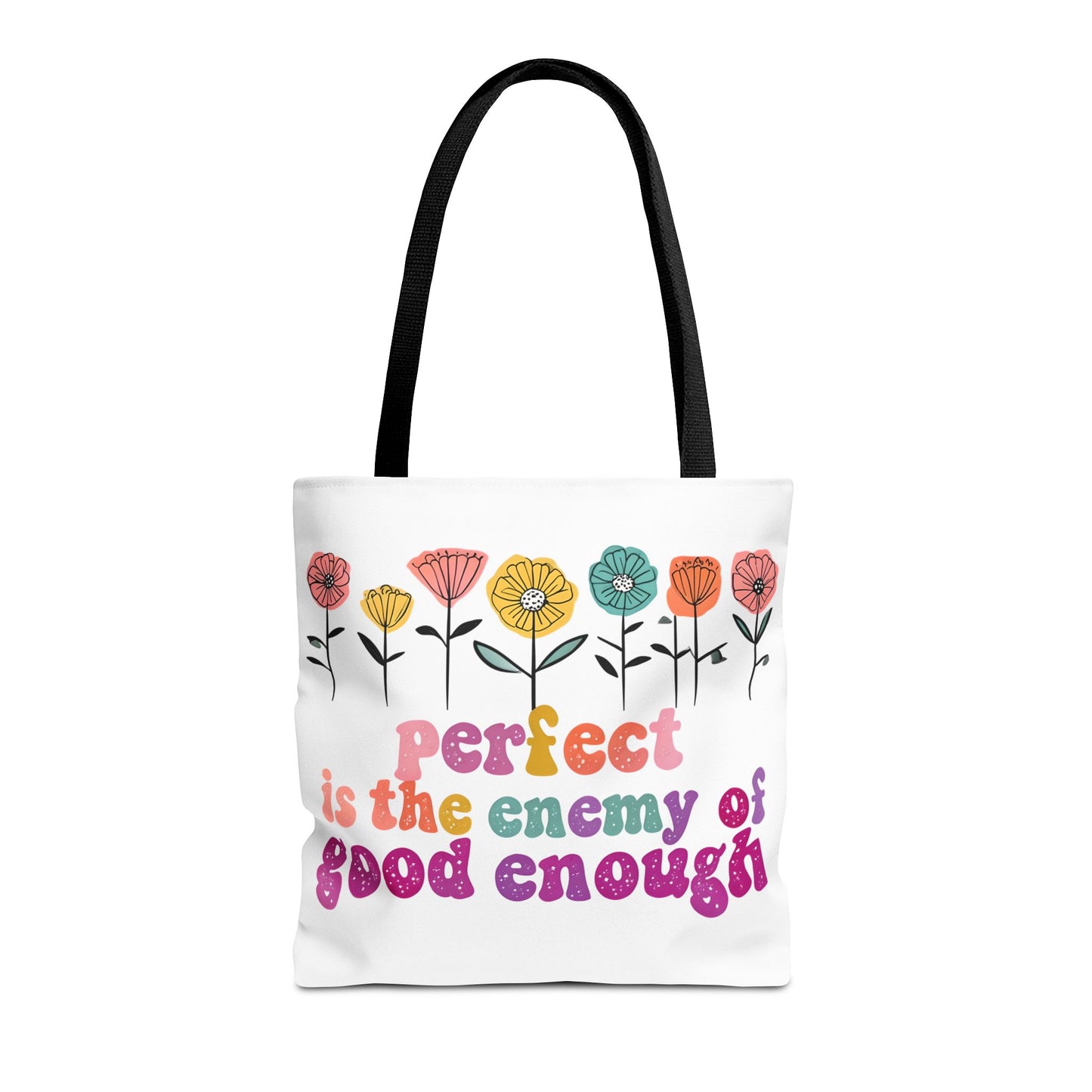 Motivational Floral Tote Bag - 'Perfect is the Enemy of Good Enough'