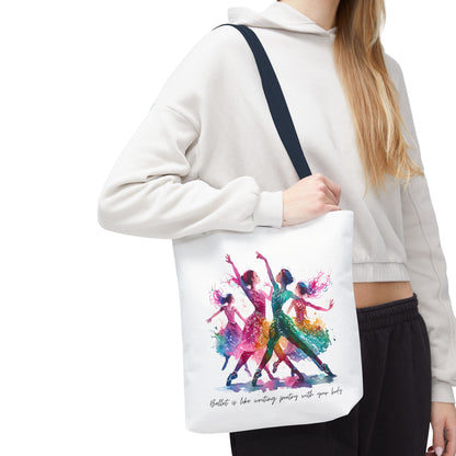 Uplifting Dancer's Tote Bag - 'Ballet is Like Writing Poetry with Your Body'