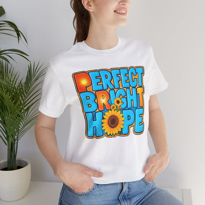 Pefect Bright Hope Unisex Tee, Casual Gift, Summer Vibe, Positive Message, Inspirational Fashion